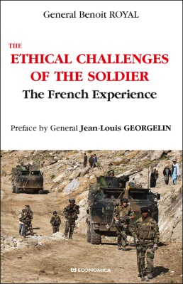 The Ethical Challenges of the Soldier - The French Experience
