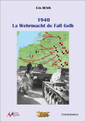 1940 - La Wehrmacht de Fall Gelb