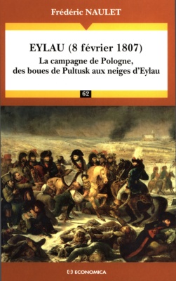 Eylau, 8 février 1807 : la campagne de Pologne, des boues de Pultusk aux neiges d'Eylau