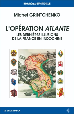 L'opération Atlante : les dernières illusions de la France en Indochine