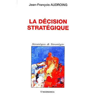 La décision stratégique