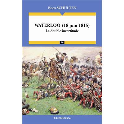 Waterloo (18 juin 1815) : la double incertitude