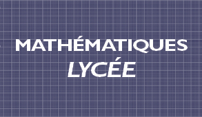 Mathématiques : Lycée