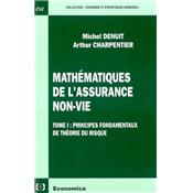 Mathmatiques de l'assurance non-vie - Tome I, Principes fondamentaux de la thorie du risque