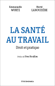 La santé au travail - Droit et pratique