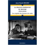 La France espionne le Monde (1914-1919)