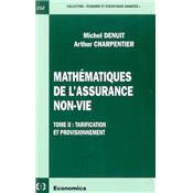 Mathmatiques de l'assurance non-vie - Tome II, Tarification et provisionnement