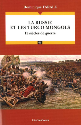 La Russie et les turco-mongols - 15 siècles de guerre