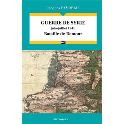 La guerre de Syrie - La bataille de Damour juin-juillet 1941