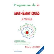 Je m'évalue - Mathématiques, programme de 4e, 3e éd.