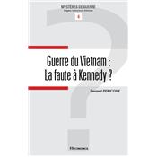 Guerre du Vietnam : la faute � Kennedy ?