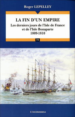 La fin d'un empire : les derniers jours de l'isle de France et de l'isle Bonaparte, 1809-1810