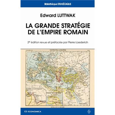 La grande stratégie de l'Empire romain, 2e éd.