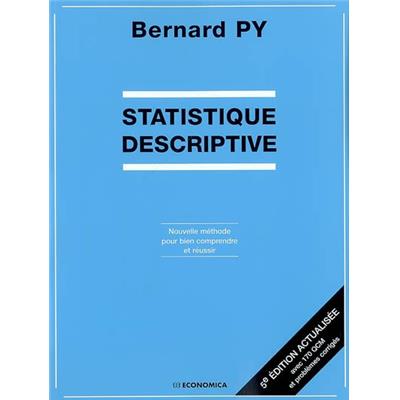 Statistique descriptive : nouvelle méthode pour bien comprendre et réussir