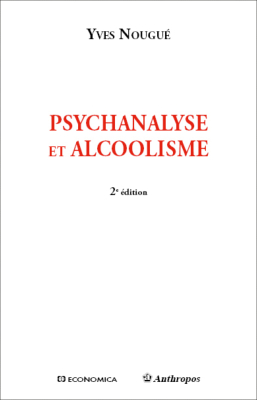 Psychanalyse et alcoolisme, 2e éd.