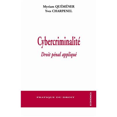 Cybercriminalité - Droit pénal appliqué