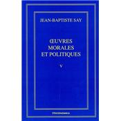 Volume 5, Oeuvres morales et politiques