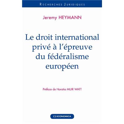 Le droit international privé à l'épreuve du fédéralisme européen