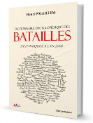 Dictionnaire encyclopédique des batailles - De l'antiquité à l'An 2000