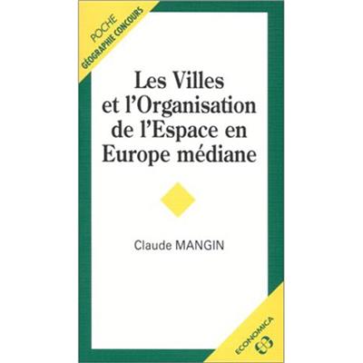 Les villes et l'organisation de l'espace en Europe médiane