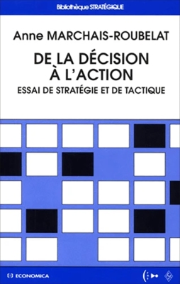 De la décision à l'action - Essai de stratégie et de tactique