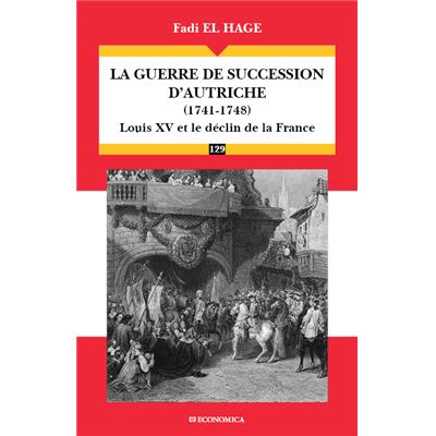 La guerre de succession d'Autriche (1741-1748)