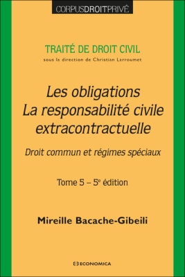 Traité de droit civil - Tome 5 - Les obligations - La responsabilité civile extracontractuelle. 5 éd.
