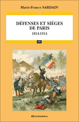 Défenses et sièges de Paris : 1814-1914