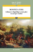 Mohacs (1526) - Soliman le Magnifique prend pied en Europe centrale