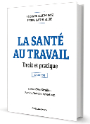 La santé au travail, 2e éd. - Droit et pratique