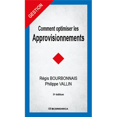 Comment optimiser les approvisionnements, 5e édition