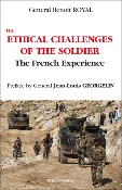 The Ethical Challenges of the Soldier - The French Experience