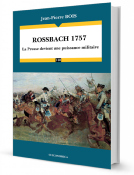 Rossbach 1757 - La Prusse devient une puissance militaire