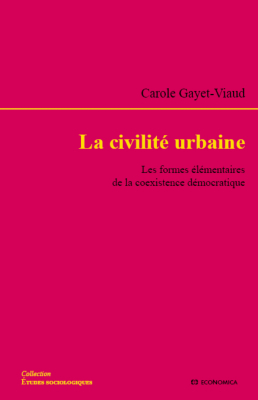 La civilité urbaine - Les formes élémentaires de la coexistence démocratique