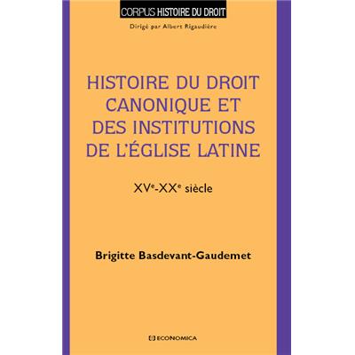 Histoire du droit canonique & des institutions de l'église latine