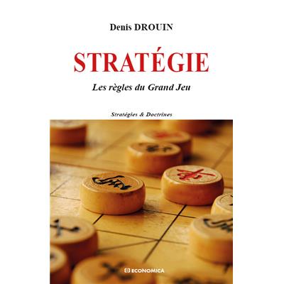 Stratégie : les règles du grand jeu