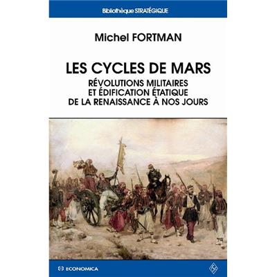 Les cycles de Mars - Révolutions militaires et édification étatique de la renaissance à nos jours