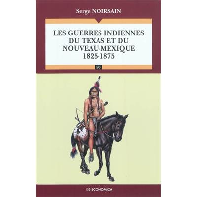 Les guerres indiennes du Texas et du Nouveau-Mexique : 1825-1875