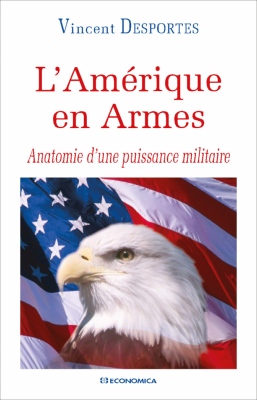 L'Amérique en armes - Anatomie d'une puissance militaire