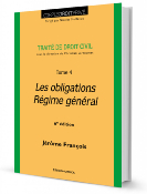 Traité de droit civil - Tome 4 - Les obligations - Régime général - 6e éd.