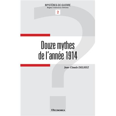Douze mythes de l'année 1914