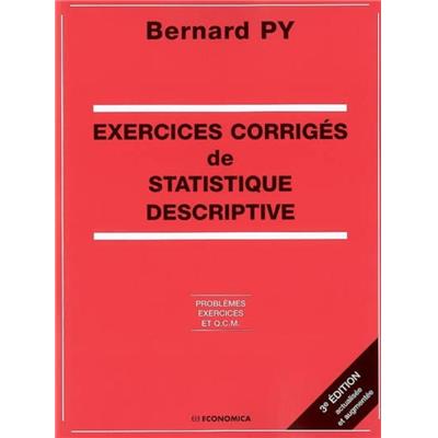 Exercices corrigés de statistique descriptive, 3e éd.