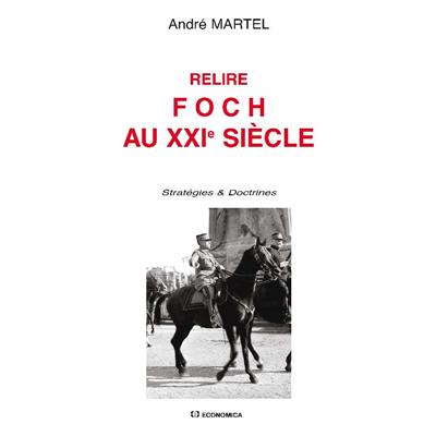 Relire Foch au XXIe siècle