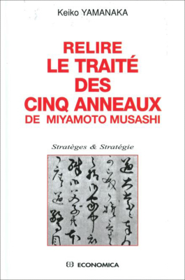 Relire le Traité des cinq anneaux de Miyamoto Musashi