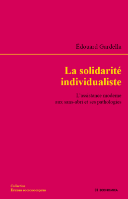 La solidarité individualiste - L'assistance moderne aux sans-abri et ses pathologies