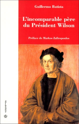 L'incomparable père du Président Wilson