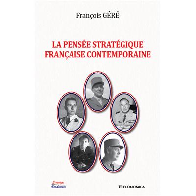 La pensée stratégique française contemporaine