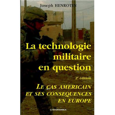 La technologisation militaire en question, 2e éd. - le cas américain et ses conséquences en Europe