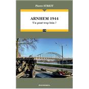 Arnhem 1944 - Un pont trop loin ?