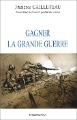 Gagner la Grande Guerre
